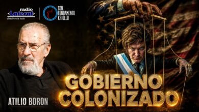 Photo of Atilio Borón denuncia la “colonización absoluta” de Argentina bajo el mando de Washington